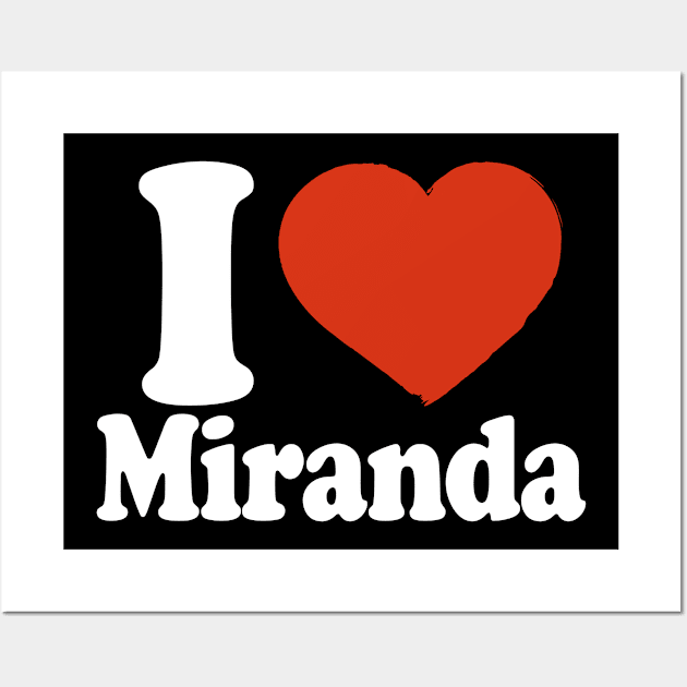 I Love Miranda Wall Art by Saulene